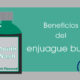 beneficios del enjuague bucal-higiene dental-higiene bucal-colutorio-enjuague bucal-dentistas las palmas-clinica lopez quevedo-lq